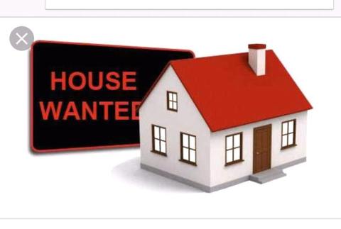 Wanted: Wanted house to buy