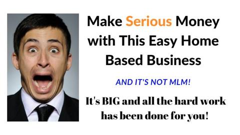 Make SERIOUS Money With This Easy Home Based Business