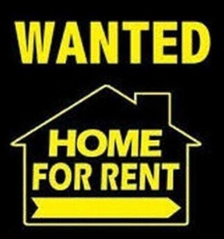 WANTED 4 BEDROOM HOME TO RENT