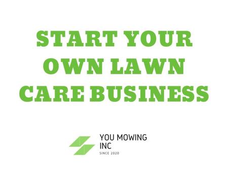 Lawn Care Business - Make 2020 yours
